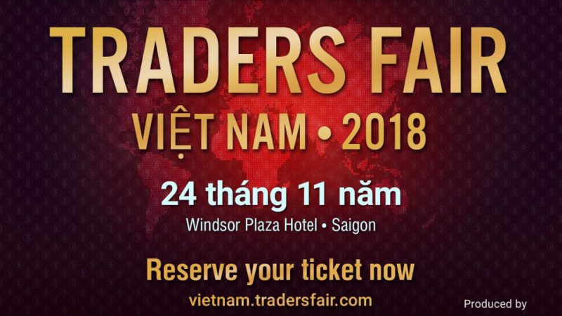 Traders Fair & Gala 2018 – Sự kiện tài chính nổi bật dành cho nhà đầu tư