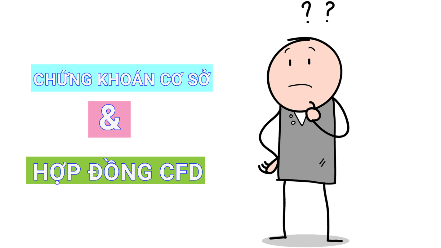 Phân biệt sự khác nhau giữa chứng khoán cơ sở và hợp đồng CFD – Cách mua CK cơ sở trên eToro
