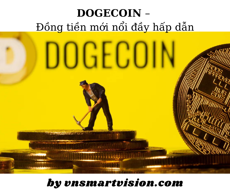 Dogecoin – đồng tiền ảo mới nổi đầy hấp dẫn