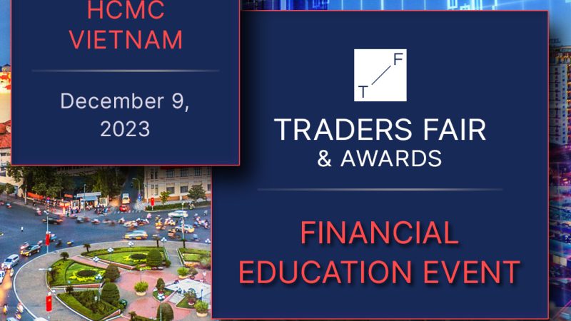 Traders Fair & Awards Ho Chi Minh 2023 sự kiện cuối năm không thể bỏ qua của các nhà giao dịch